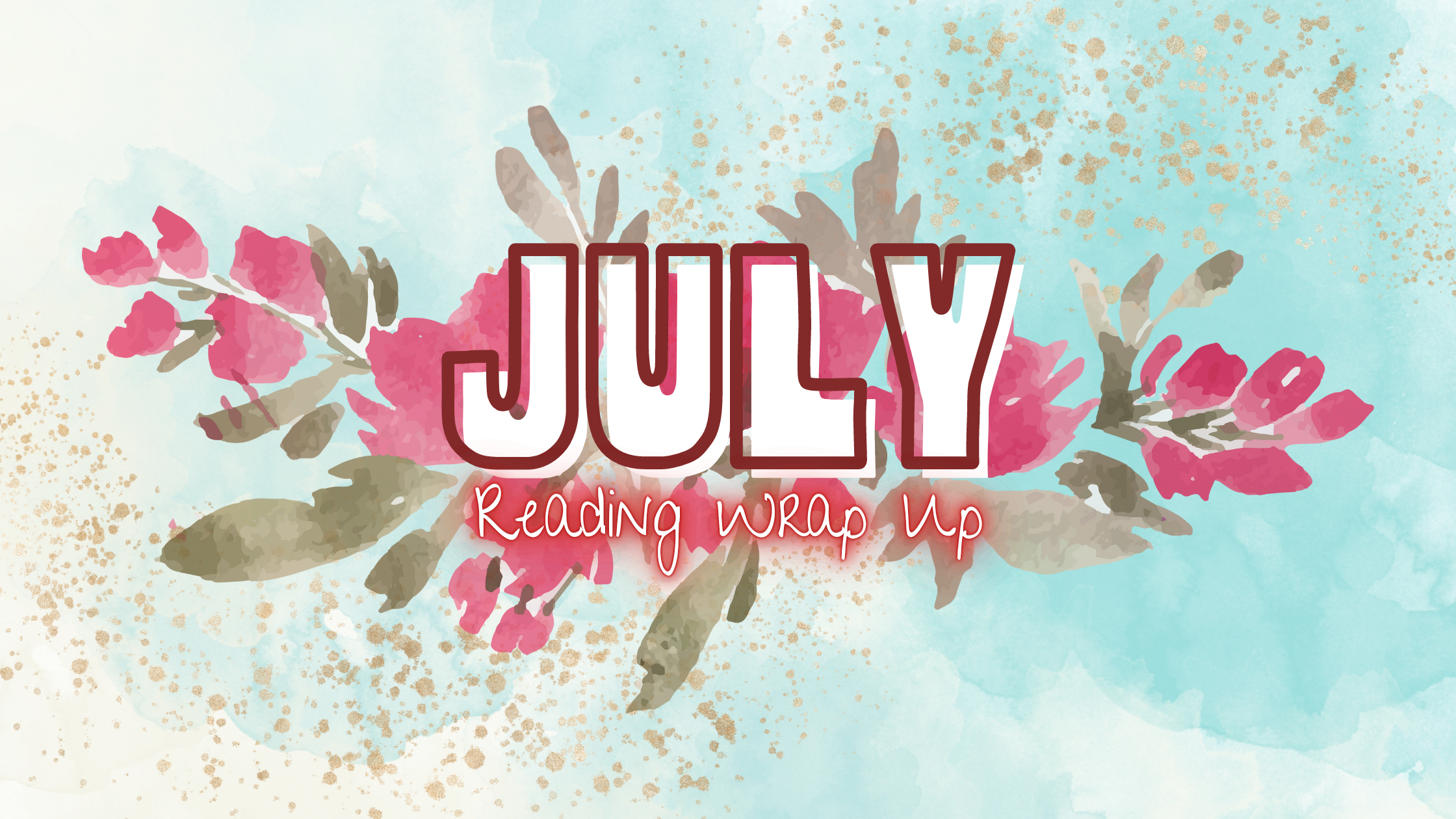 July Reading Wrap Up | 2021